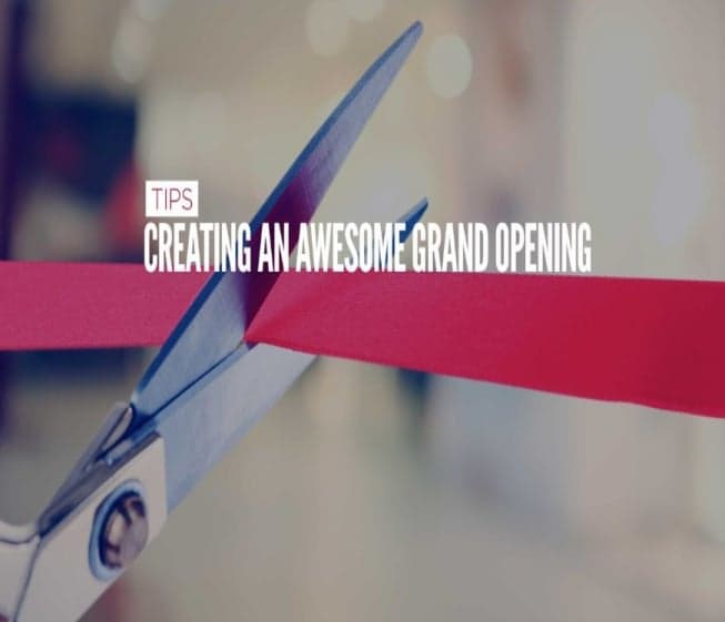 Tips for Pulling Off a Great Grand Opening Event Tips for Pulling Off a Great Grand Opening Event