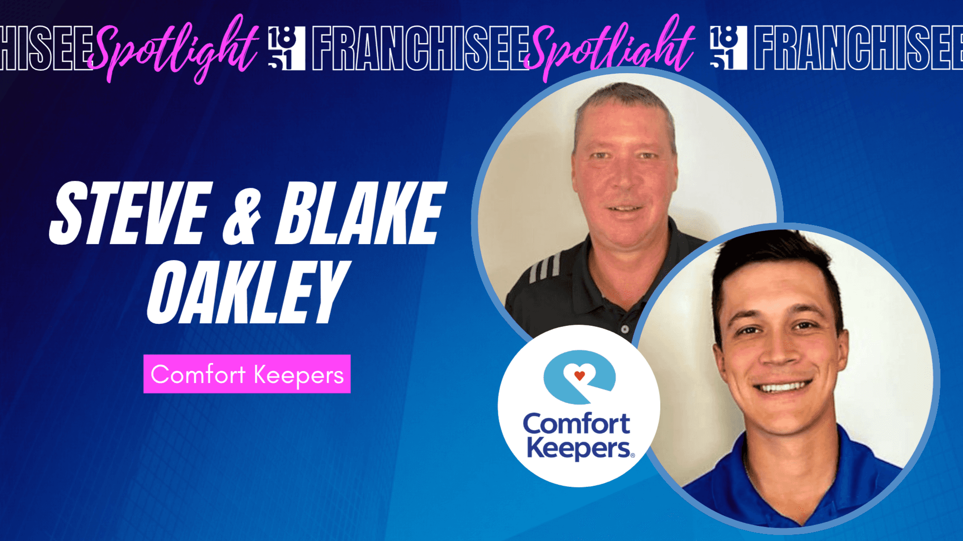 Franchisee spotlight with Steve and Blake Oakley and Comfort Keepers