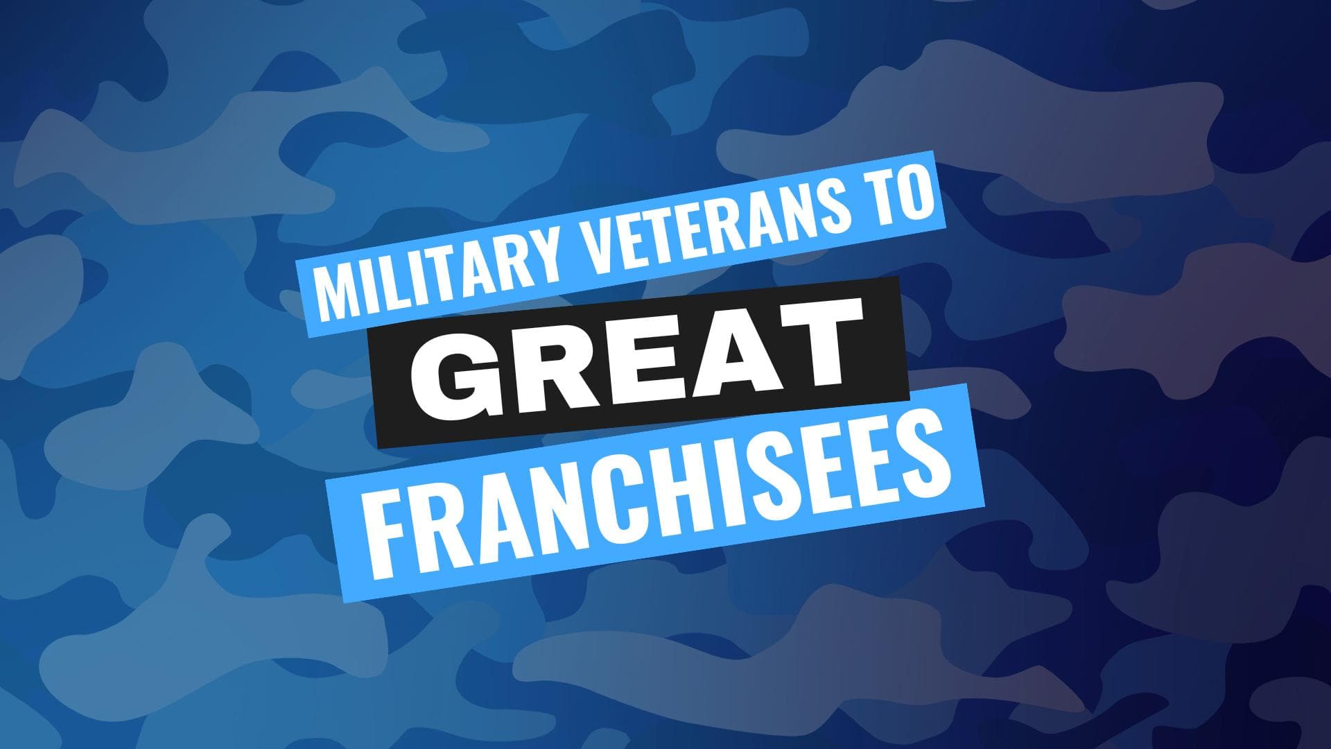 Military Veterans Who Became Great Franchisees