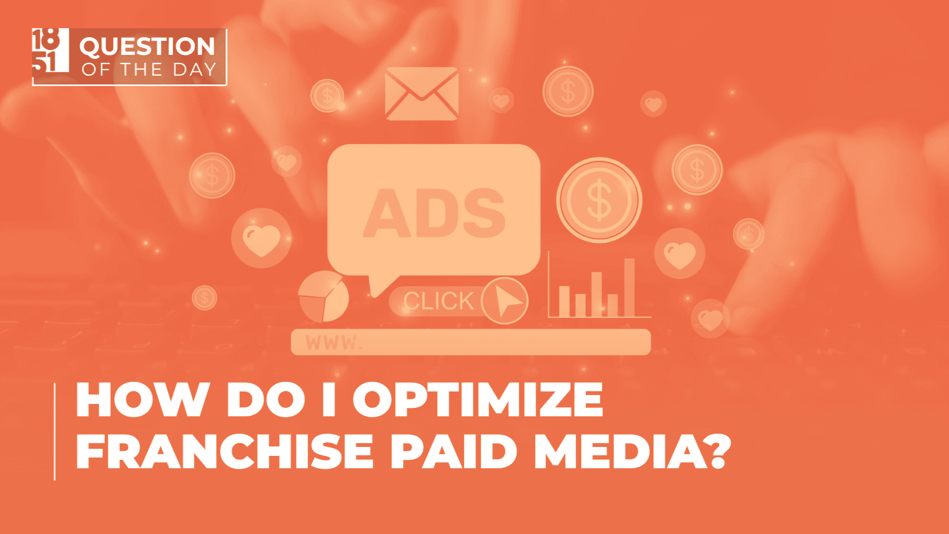 How Do I Optimize Franchise Paid Media? — A Guide for Franchisors