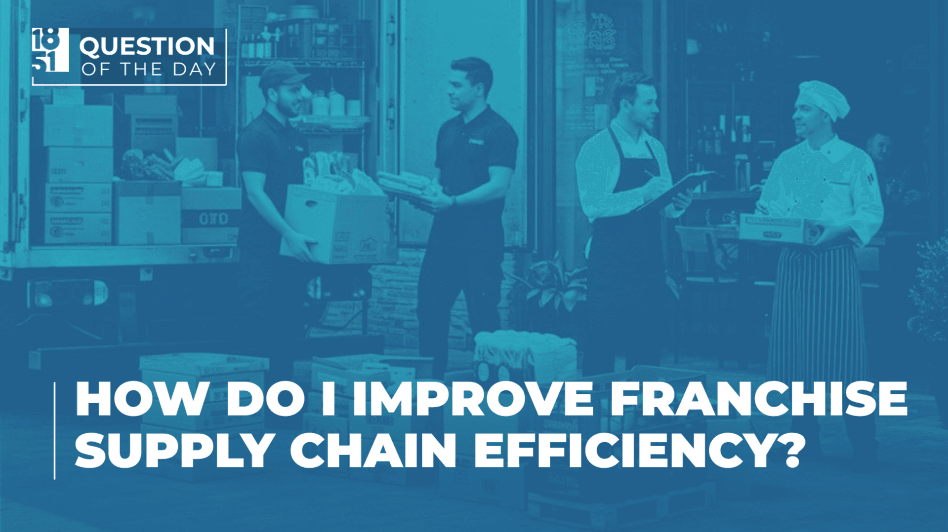 How Do I Improve Franchise Supply Chain Efficiency?