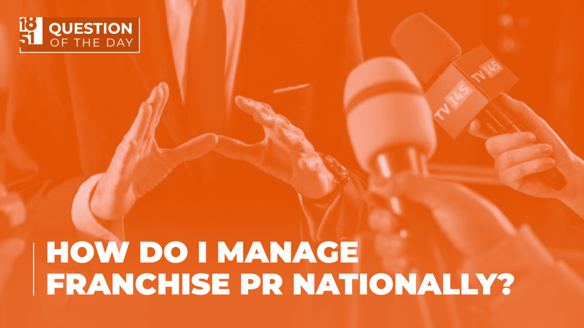 How Do I Manage Franchise Public Relations on a National Level?