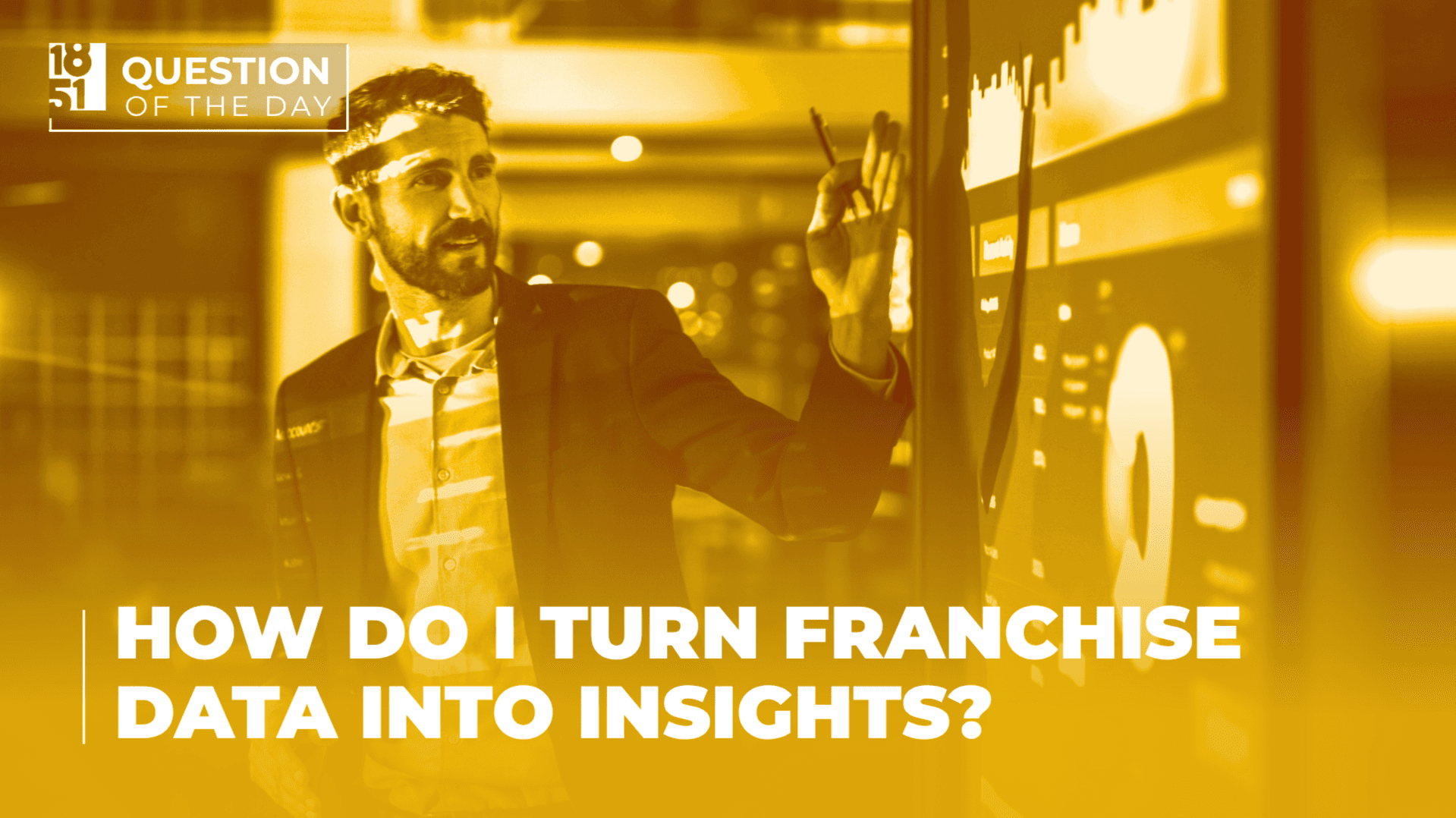 How Do I Turn Franchise Data Into Insights That Drive Growth?