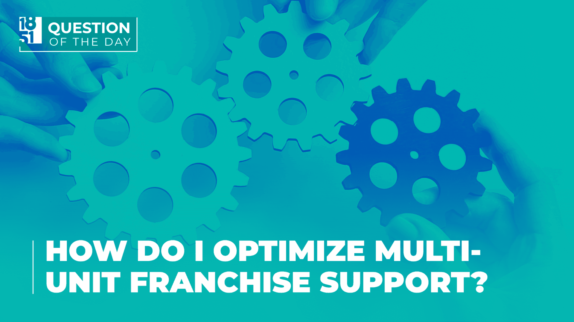 How Do I Optimize Multi-Unit Franchise Support as Owners Grow?