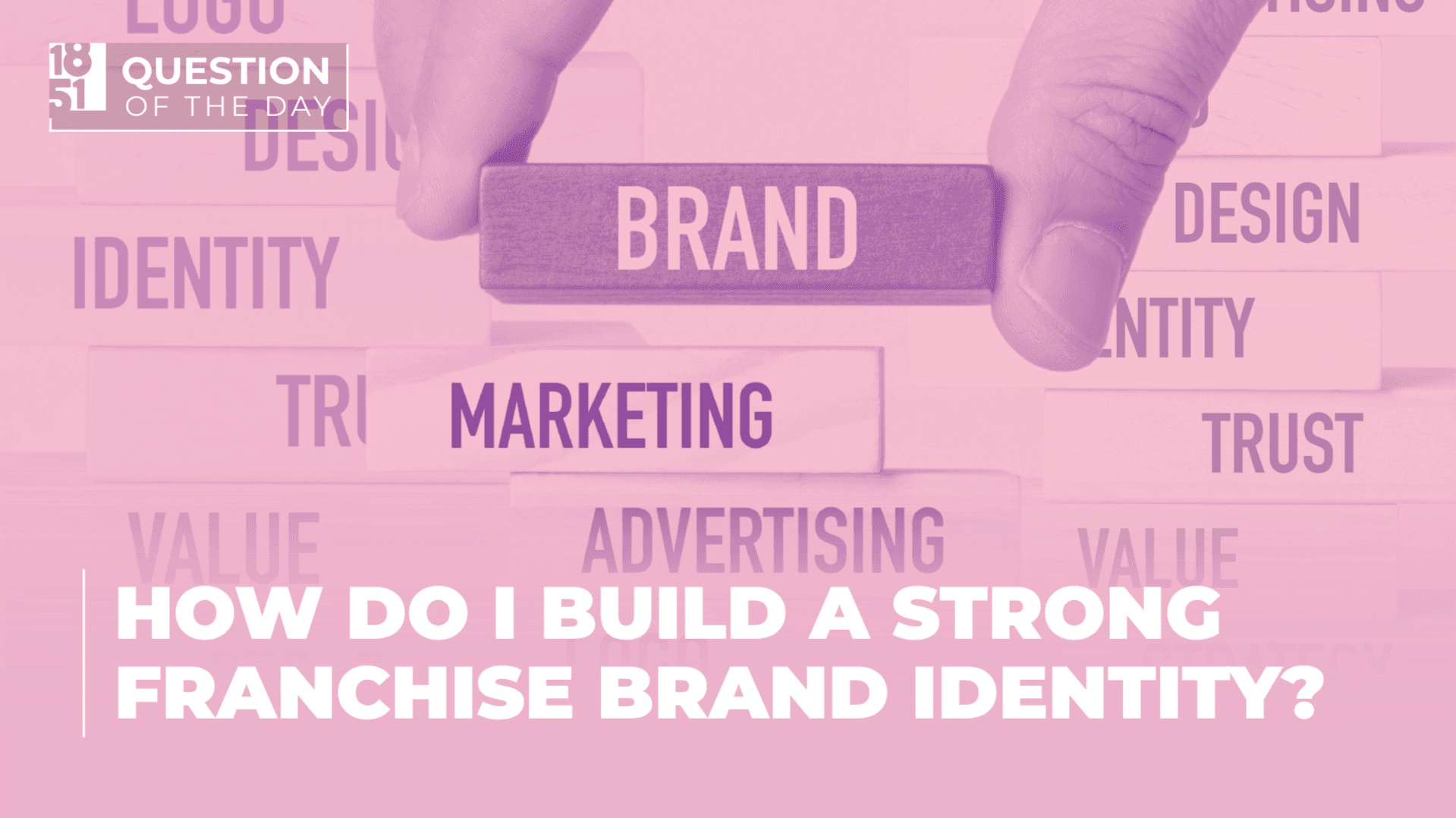 How Do I Build a Strong Franchise Brand Identity That Sticks?