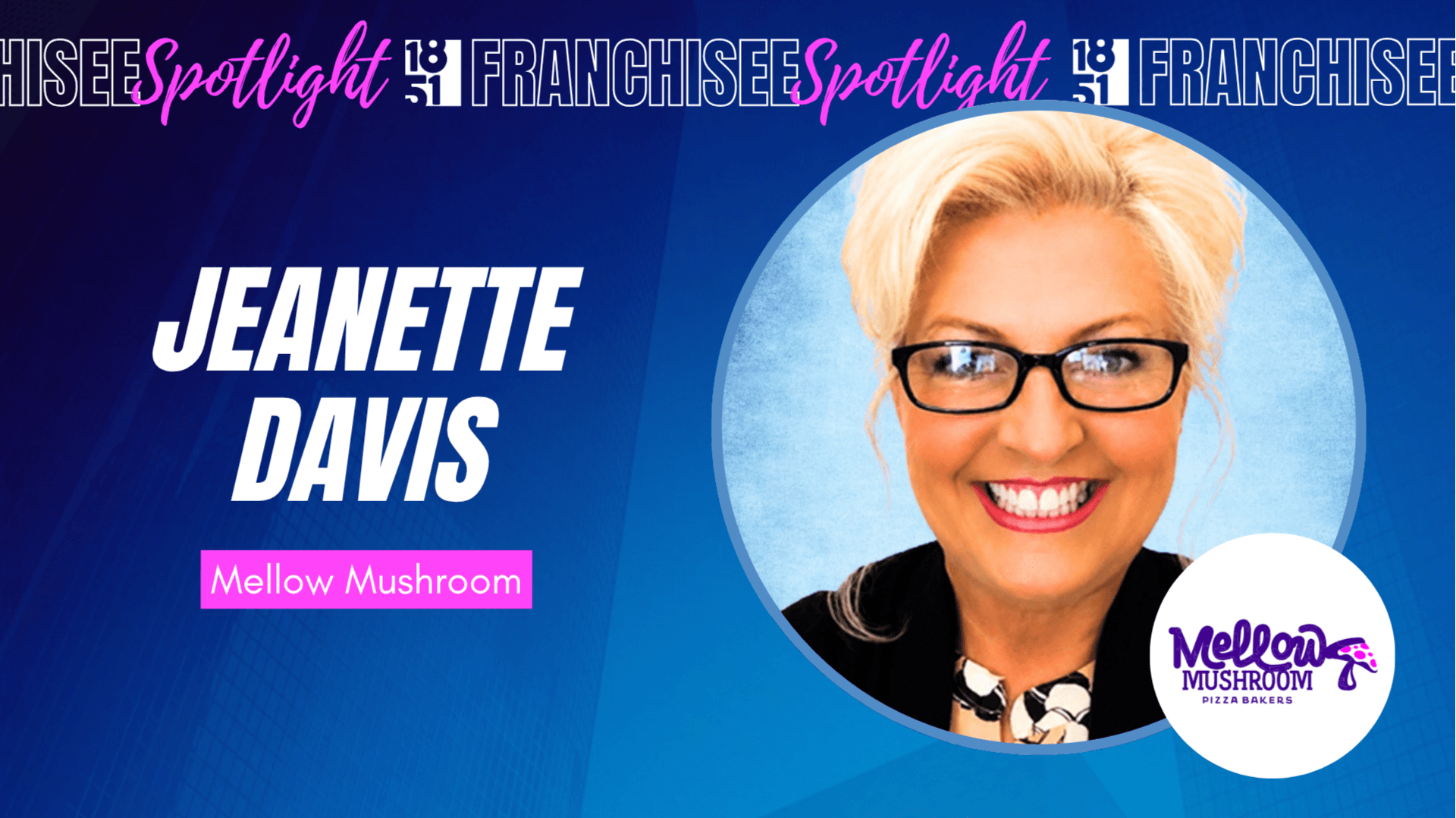 After Three Decades Building Major Restaurant Brands, Jeanette Davis Chooses Mellow Mushroom Franchise for Her Next Chapter in Las Vegas