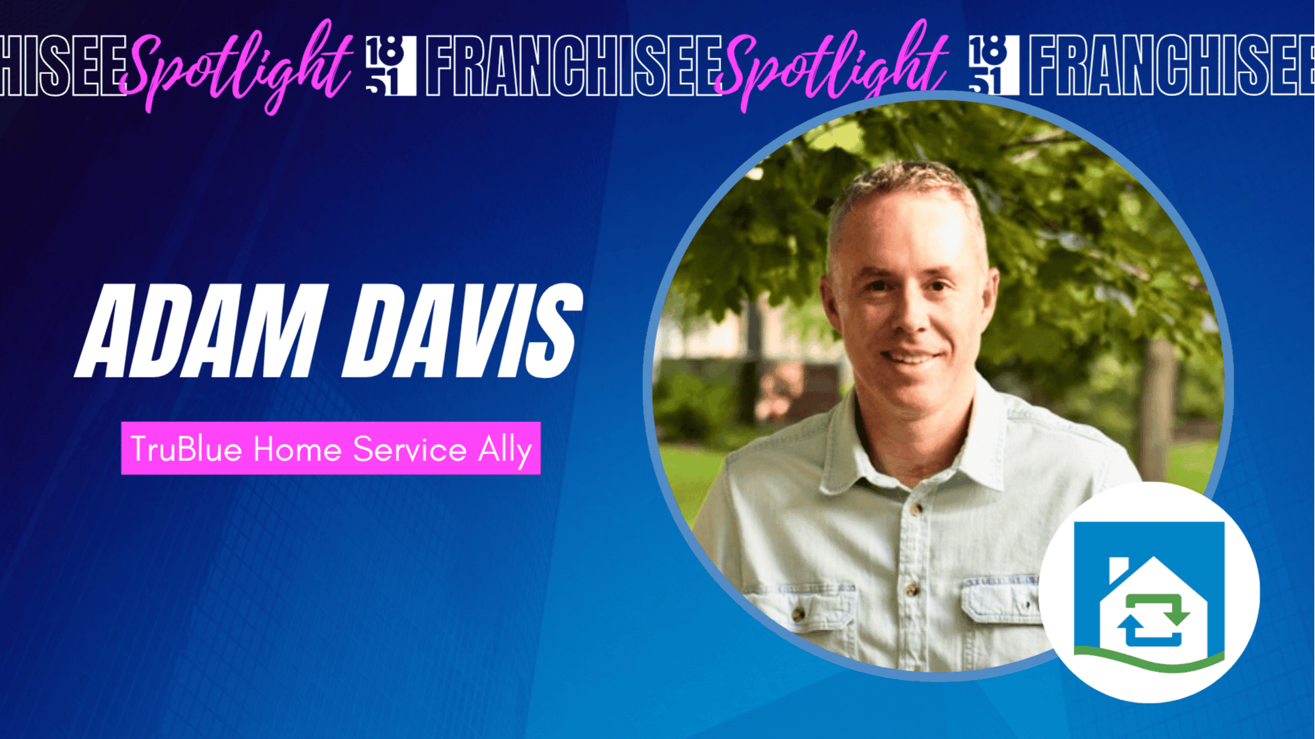 From Supporting Families in Grief to Protecting Them at Home: Hospice Chaplain and Property Renovator Adam Davis Brings TruBlue to Columbus
