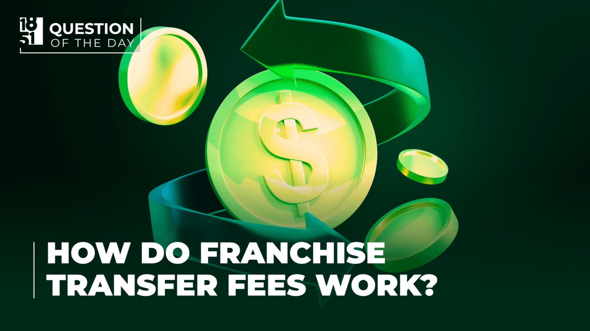 How Do Franchise Transfer Fees Work and Who Pays Them? 