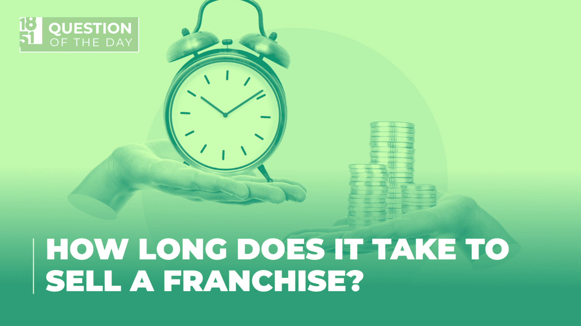 How Long Does It Take to Sell a Franchise? What to Expect