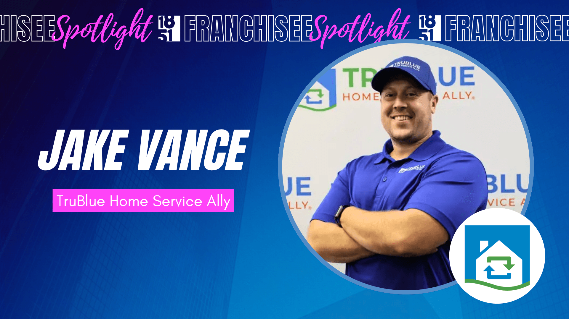 Jake Vance Launches TruBlue of Hanover County & Glen Allen to Help Local Homeowners and Build a Family Legacy
