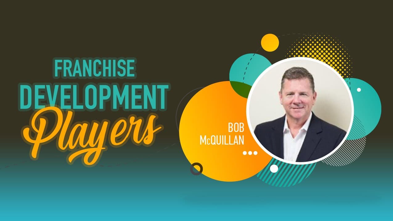 Franchise Development Players: Bob McQuillan of Hand & Stone