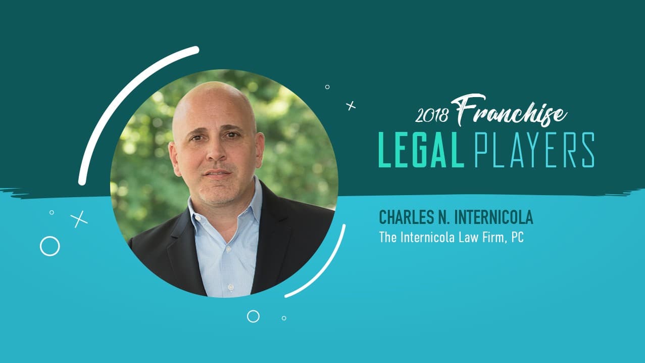Franchise Legal Players: Charles N. Internicola of The Internicola Law Firm, PC