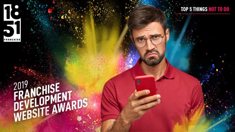 When Bad Franchise Development Sites Hurt Good Brands: The Top Five Things Not To Do