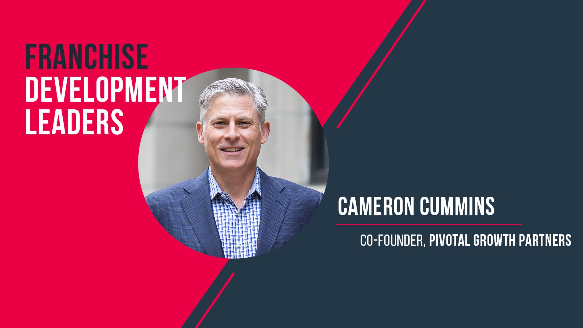 Franchise Development Leaders: Pivotal Growth Partners Co-Founder Cameron Cummins