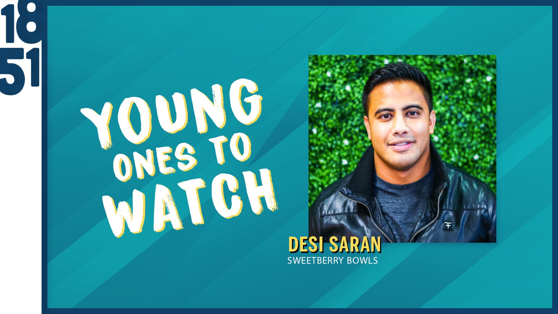 Young Ones to Watch: Desi Saran, Founder and CEO of Sweetberry Bowls