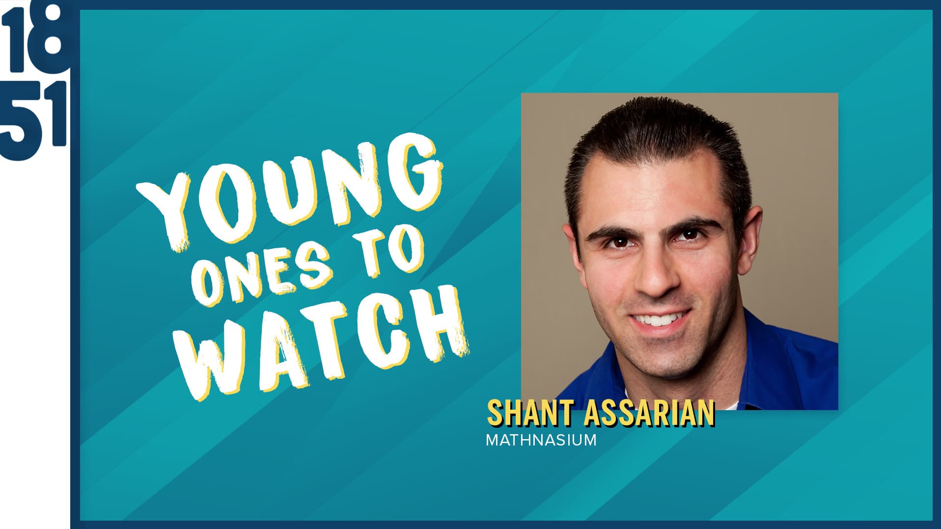 Young Ones to Watch: Shant Assarian, Chief Operating Officer of Mathnasium Learning Centers 
