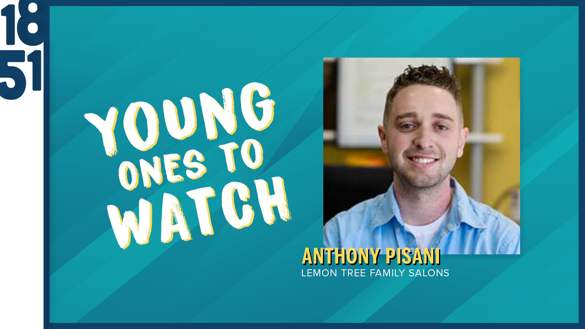 Young Ones to Watch: Anthony Pisani, Lemon Tree Family Salons Multi-Unit Franchisee