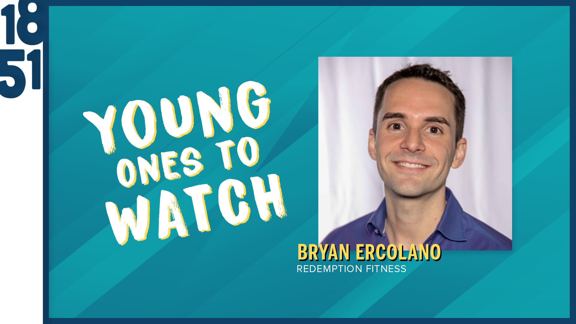 Young Ones To Watch: Bryan Ercolano, Founder and CEO of Redemption Fitness