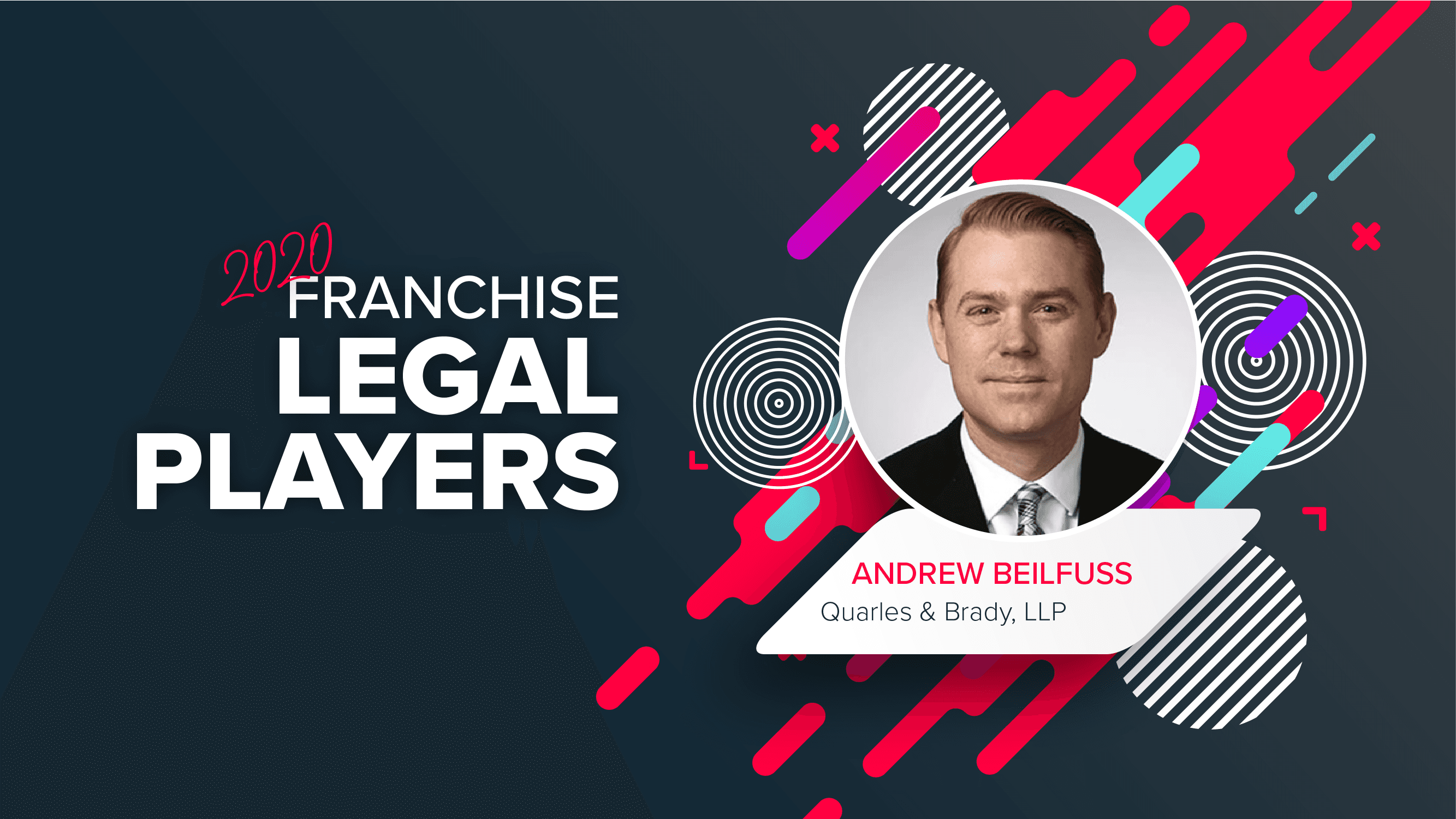 Top Franchise Lawyers: Andrew Beilfuss of Quarles & Brady