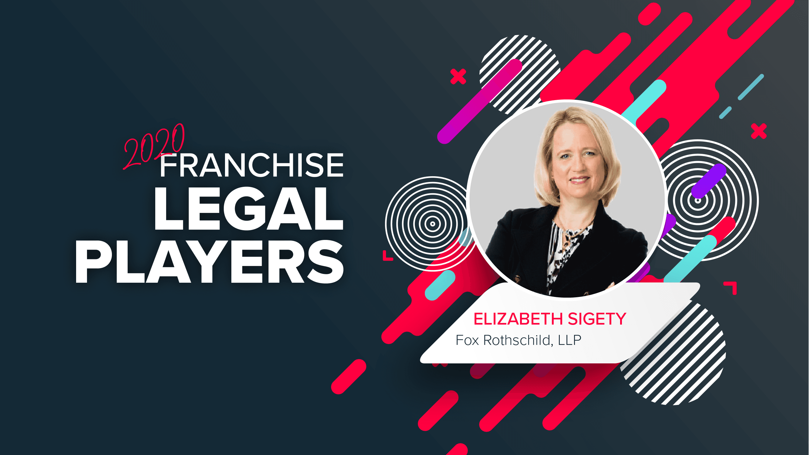 Top Franchise Lawyers: Elizabeth Sigety of Fox Rothschild LLP 