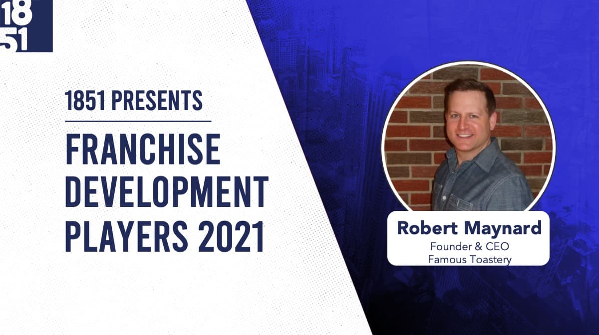 FranDev Players: Robert Maynard, CEO of Famous Toastery