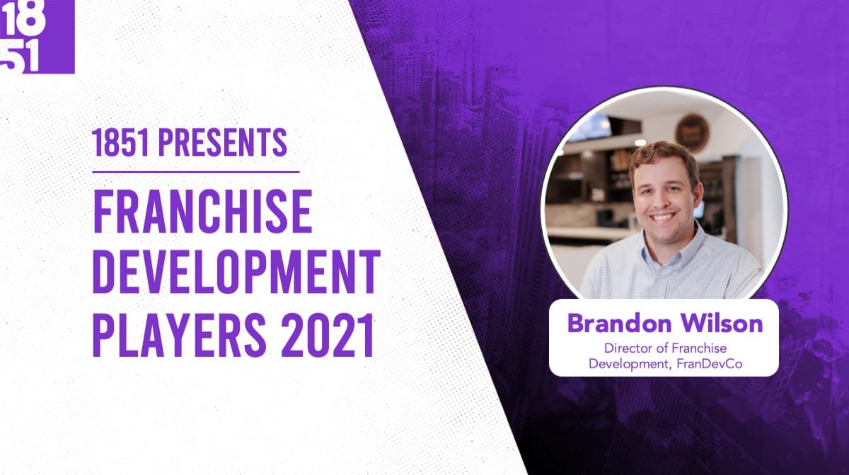 FranDev Players: Brandon Wilson, Director of Franchise Development, FranDevCo