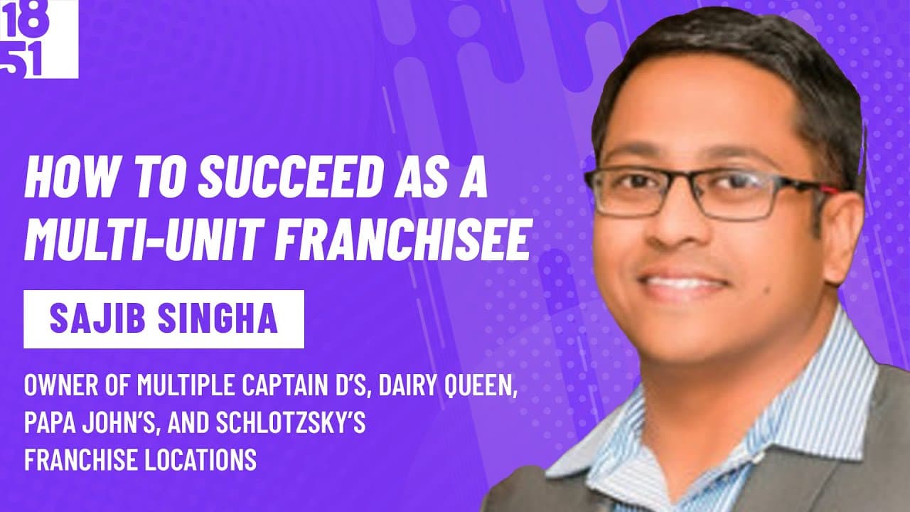 How to Succeed as A Multi-Unit Franchisee: Sajib Singha; Multiple QSR Brands
