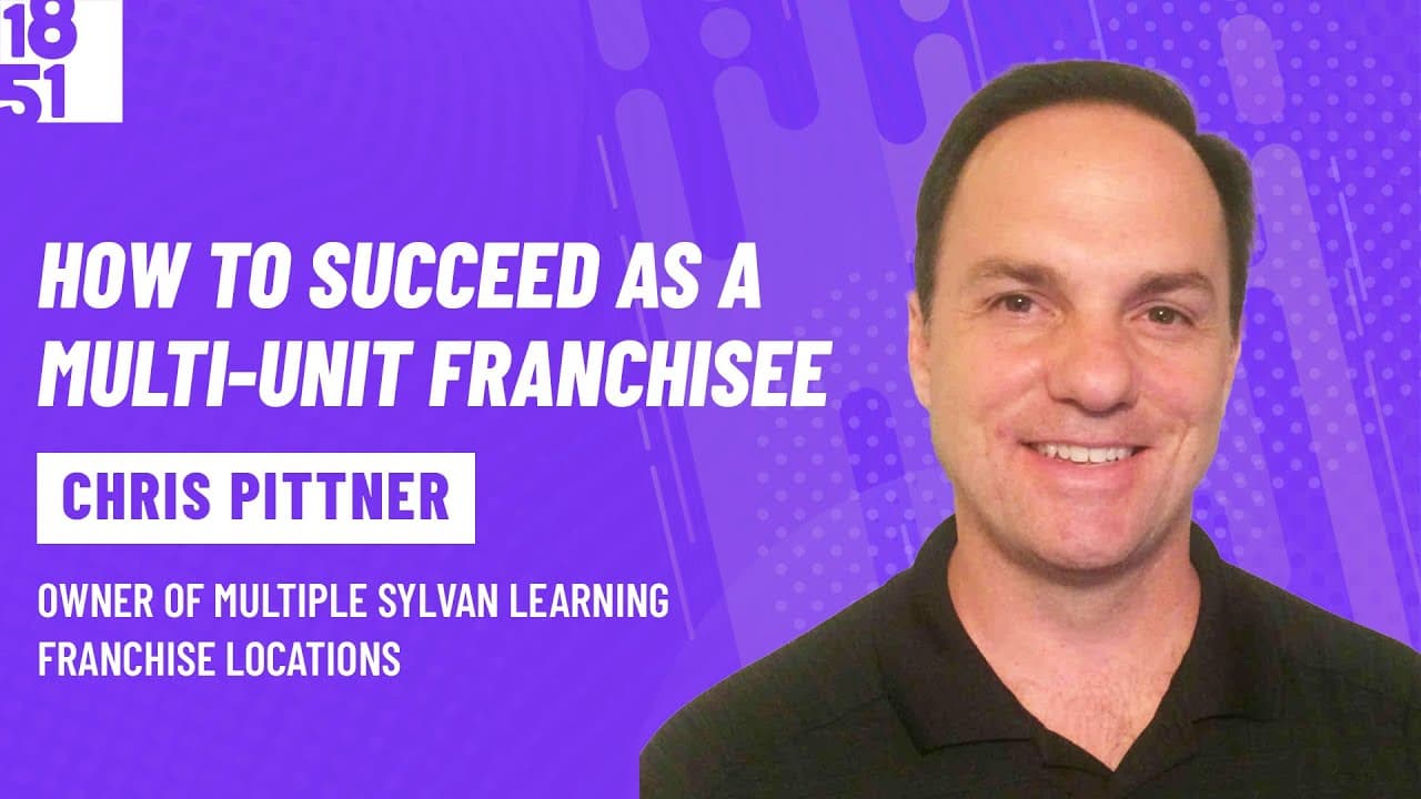 How to Succeed as a Multi-Unit Franchisee: Chris Pittner, Sylvan Learning
