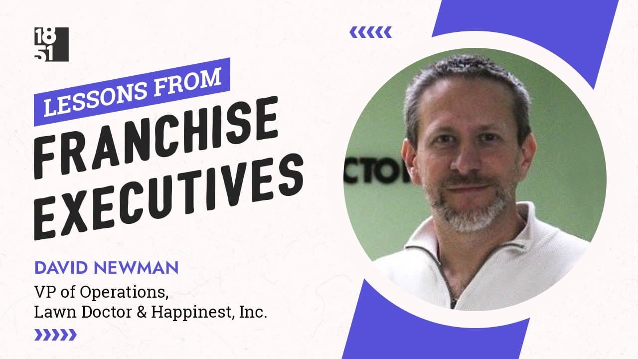Lessons From Franchise Execs: David Newman, Vice President of Operations, Lawn Doctor & Happinest, Inc.