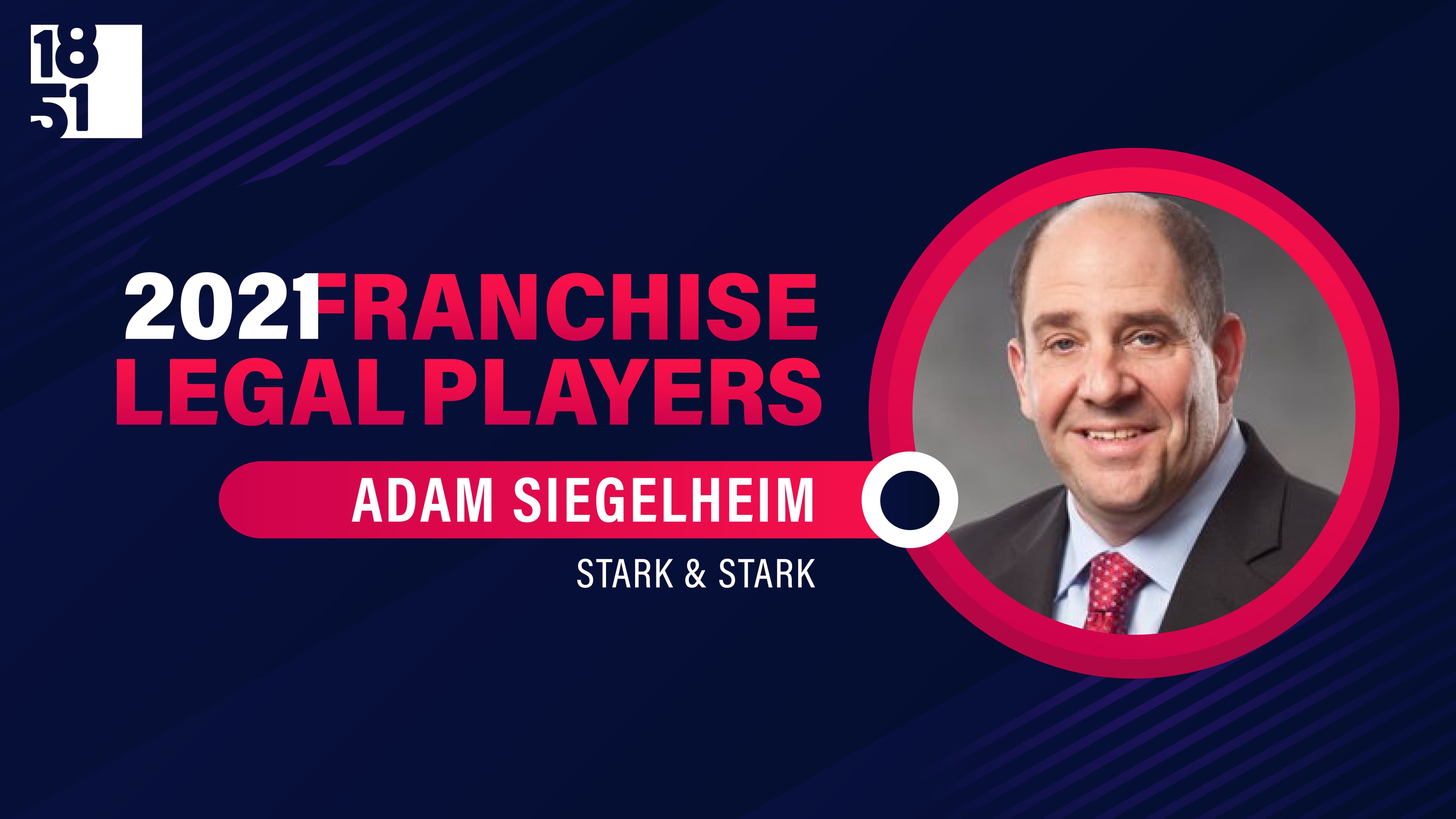 Top Franchise Legal Players: Adam Siegelheim, Attorney for Stark & Stark