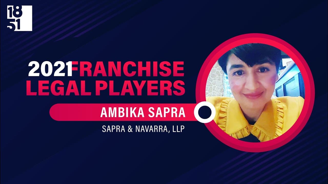 Top Franchise Legal Players: Ambika Sapra, Co-Founder and Partner at Sapra & Navarra, LLP