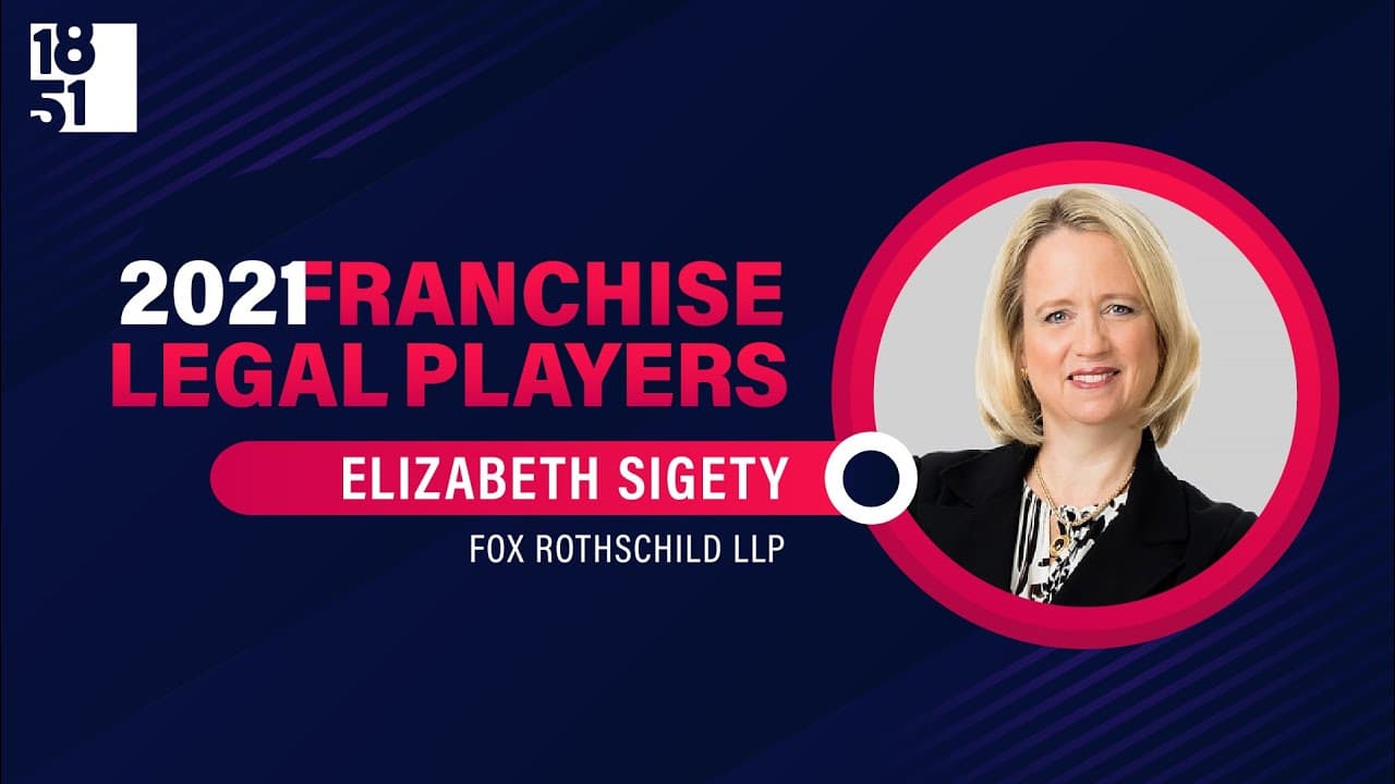Top Franchise Legal Players: Elizabeth Sigety, Fox Rothschild LLP