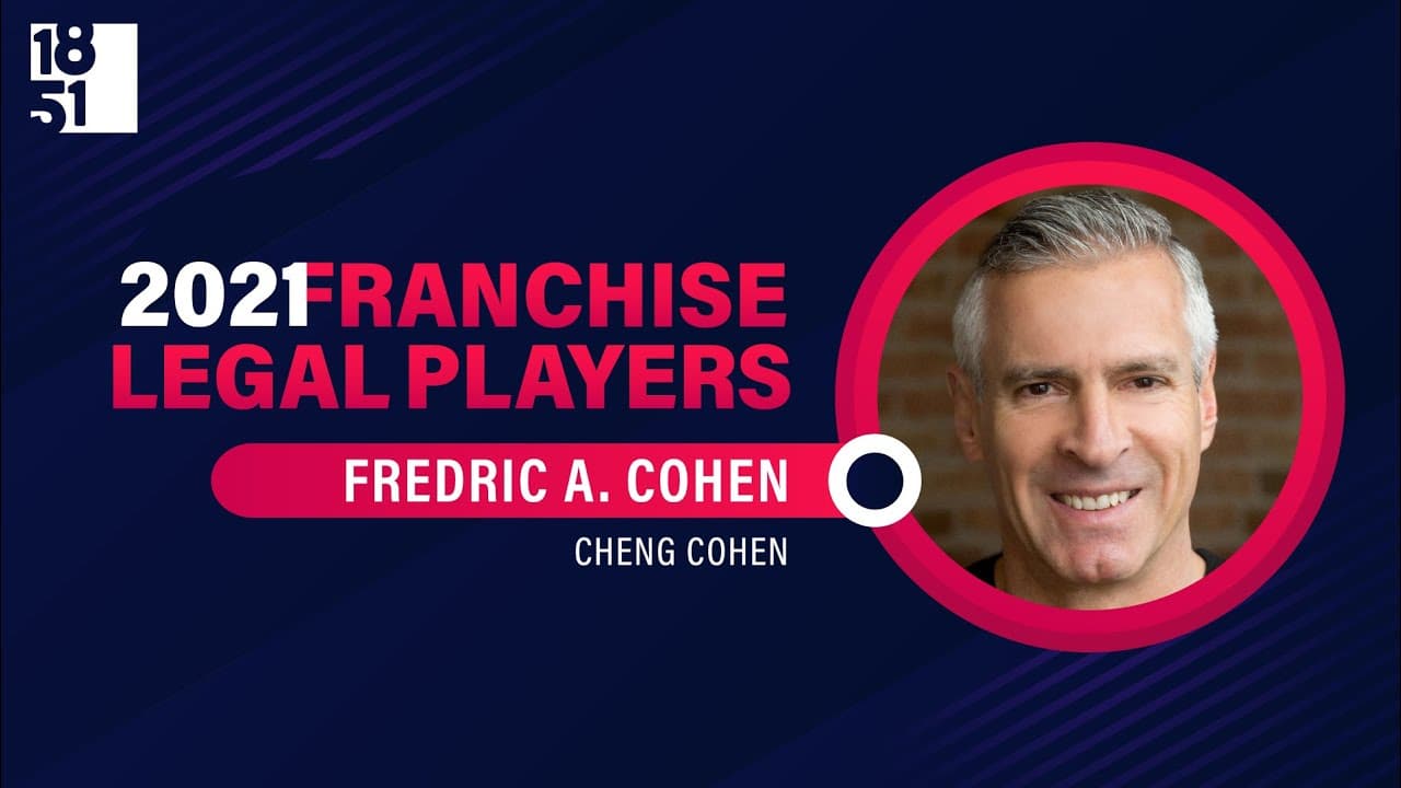 Top Franchise Legal Players: Fredric A. Cohen, Founding Partner of Cheng Cohen