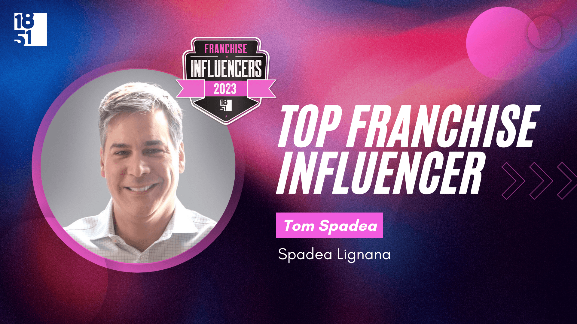 Franchise Influencers: Tom Spadea, Franchise Lawyer, Spadea Lignana 
