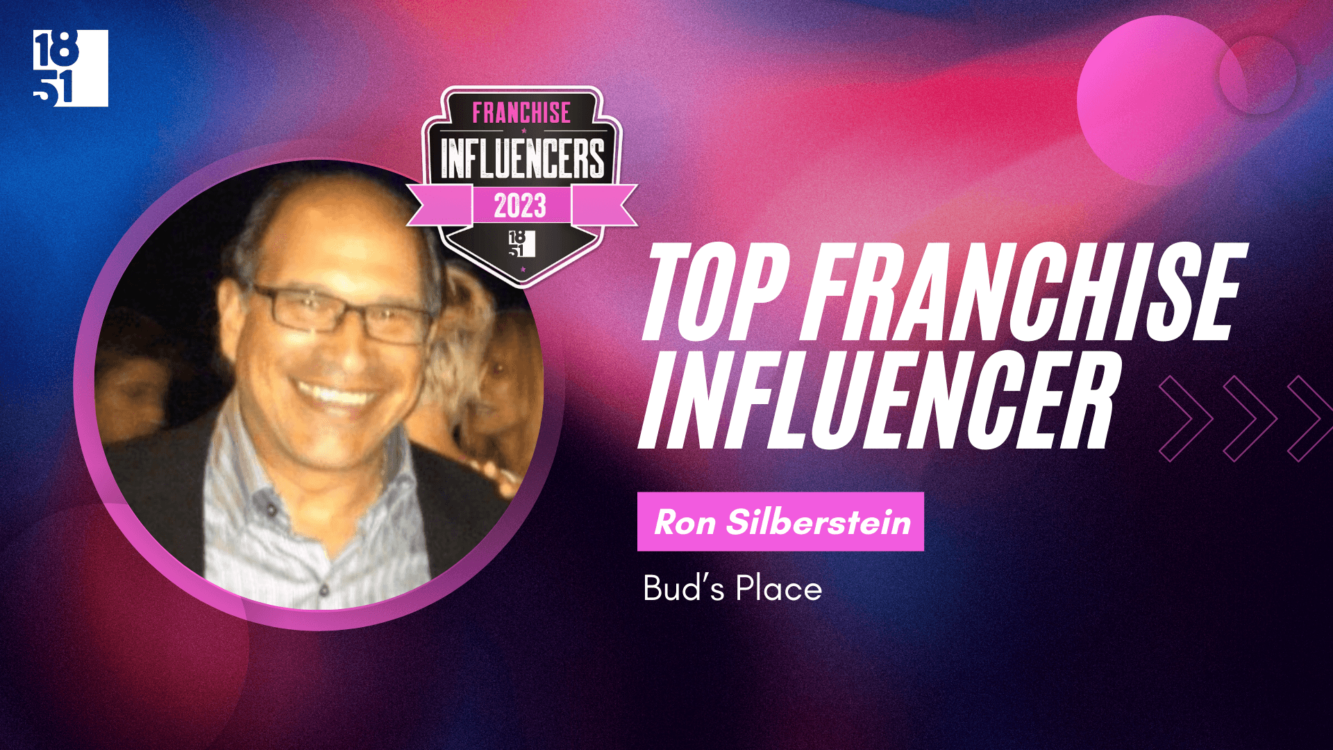 Franchise Influencers: Ron Silberstein, Co-Founder and Principle, Bud’s Place