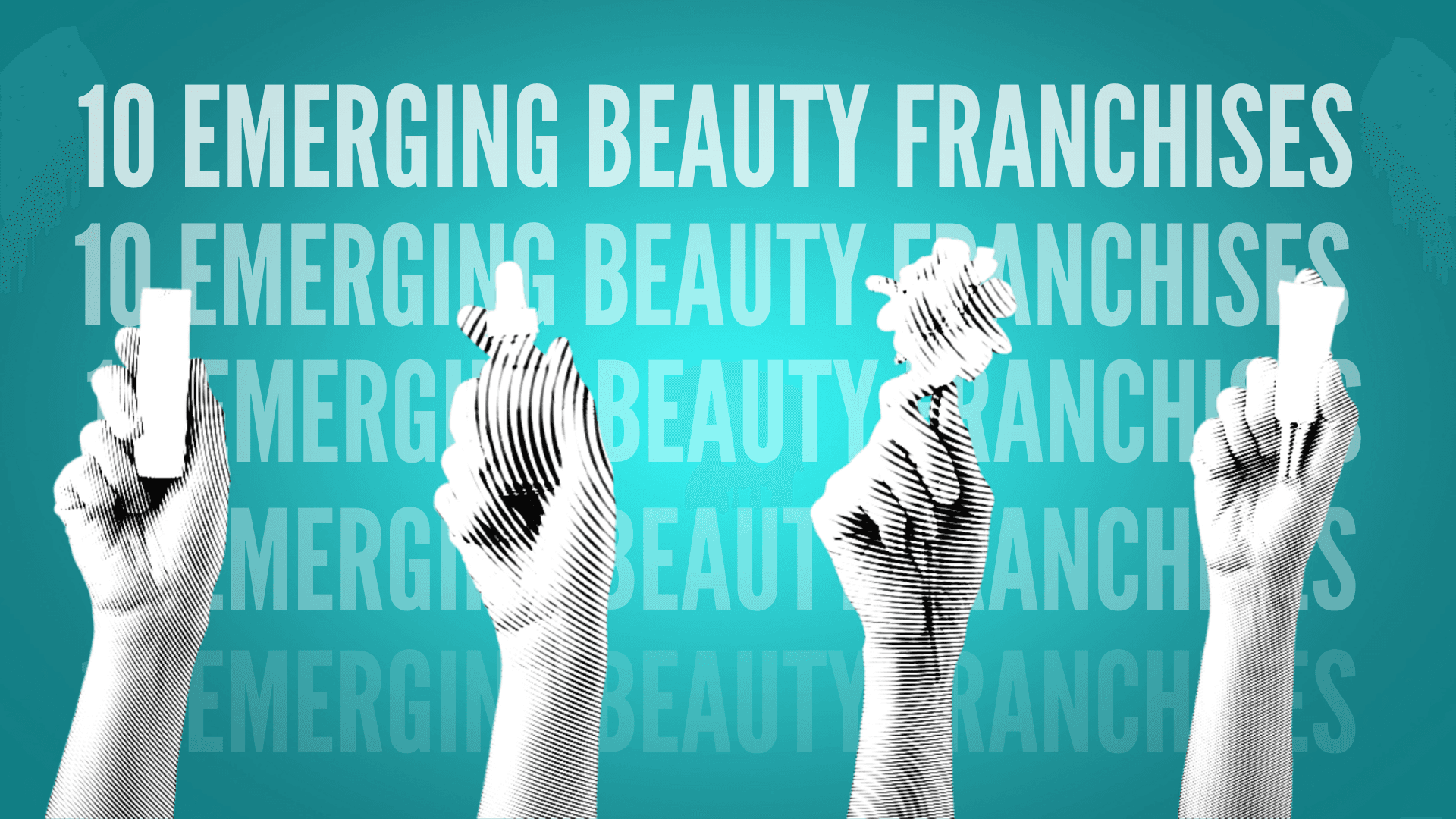 The Top 10 Emerging Beauty Franchises Ready to Make Over the Industry