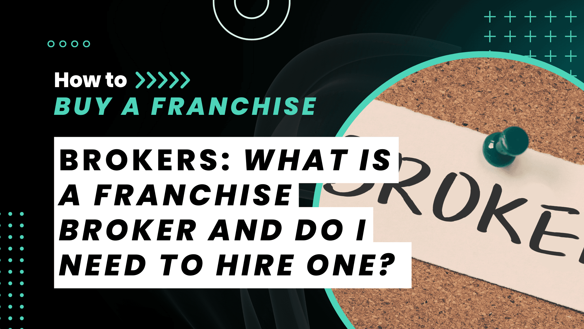 What is a Franchise Broker, and Do I Need to Hire One?
