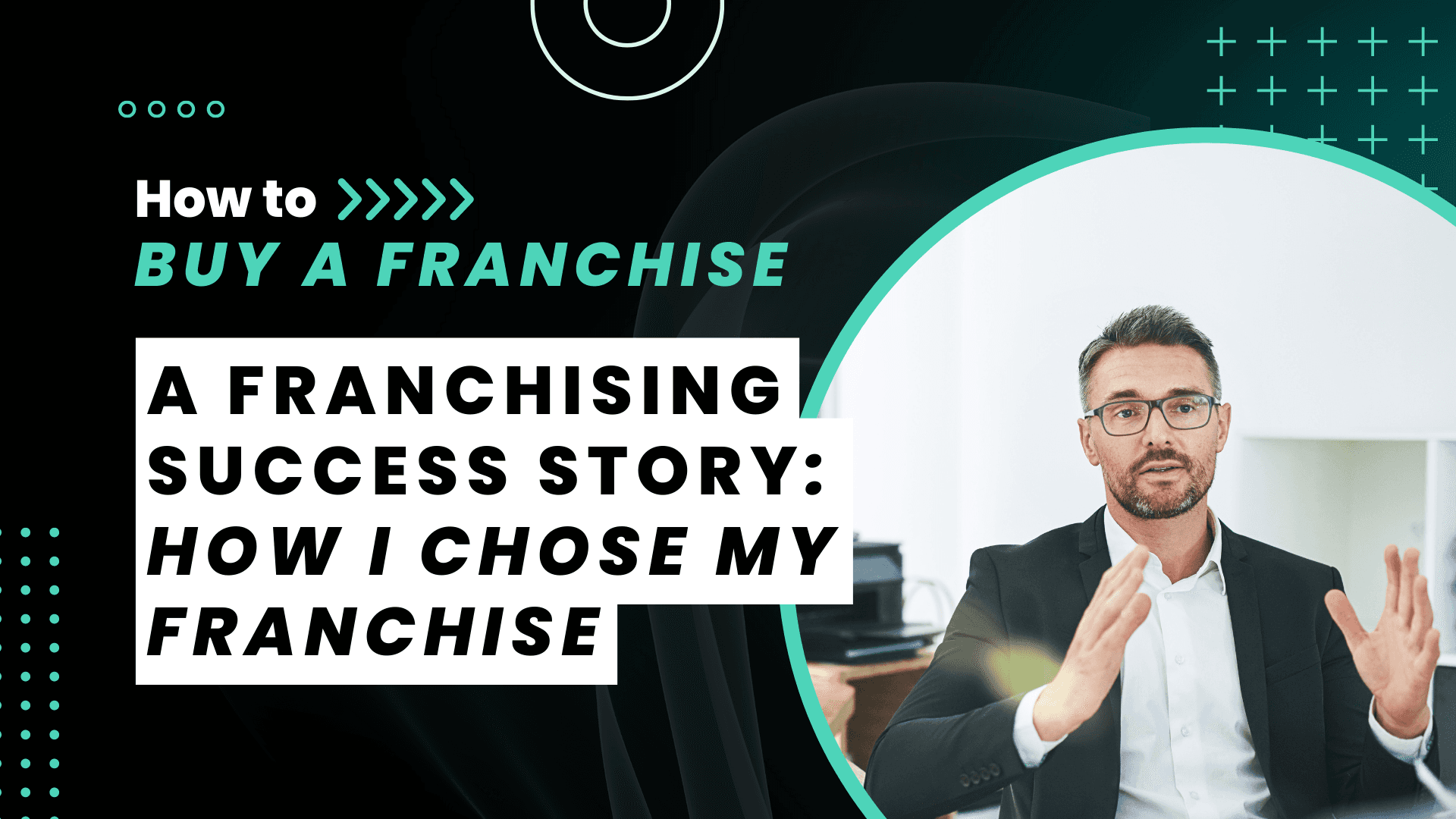 How I Chose My Franchise: Why These Two Entrepreneurs Chose Their Respective Franchise Concepts 