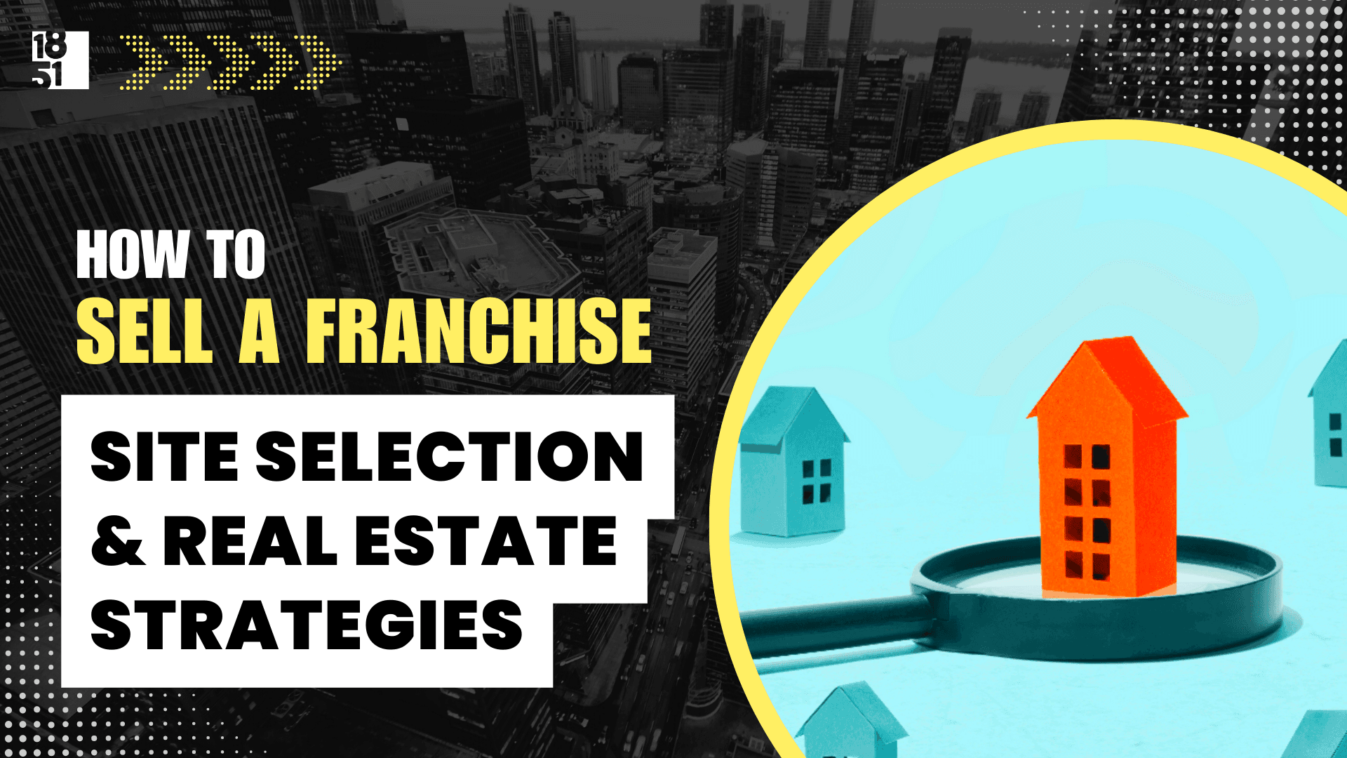 Chapter 10: Site Selection and Real Estate Strategies for Selling a Franchise