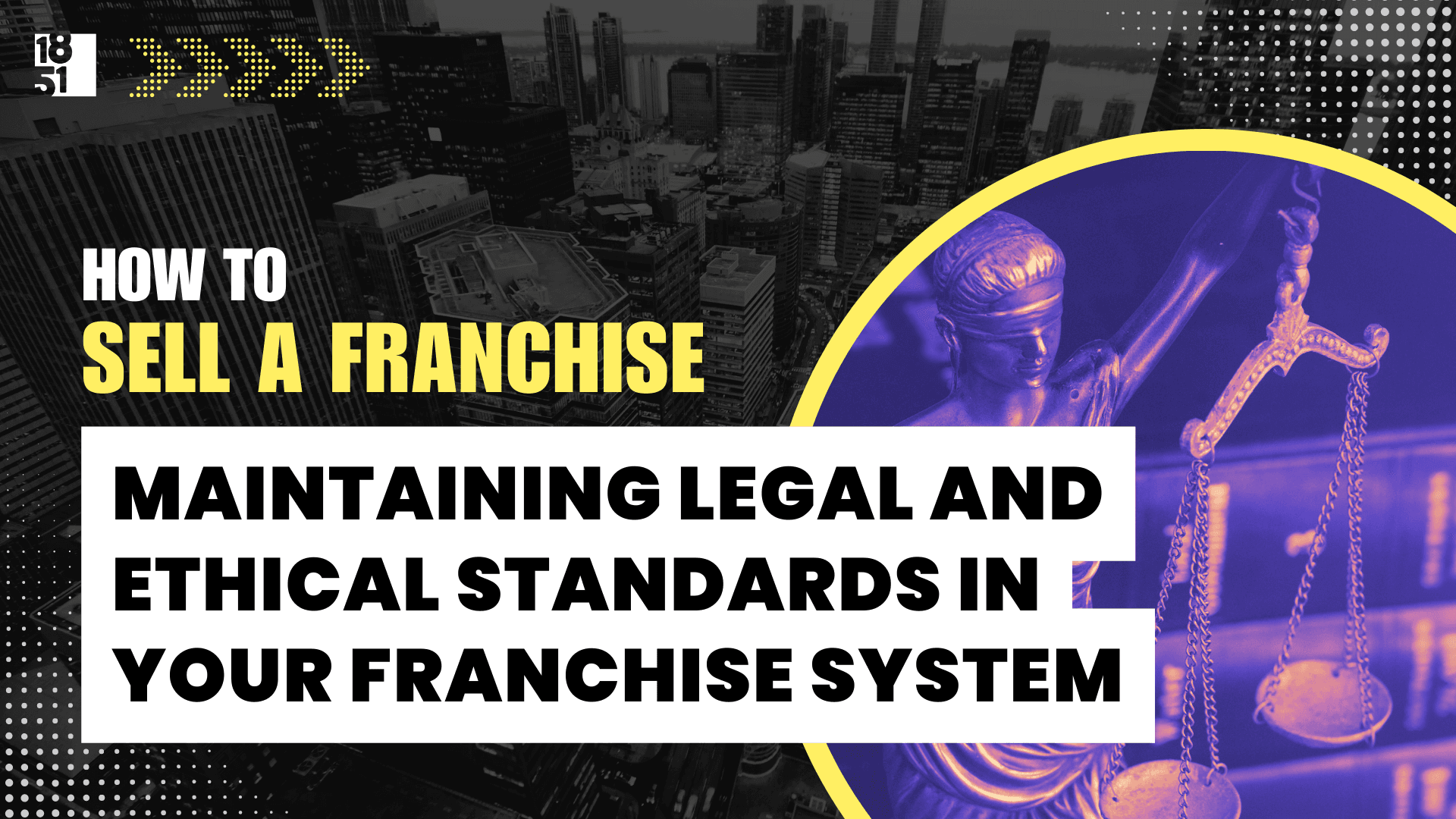 Chapter 16: Maintaining Legal and Ethical Standards in Your Franchise System