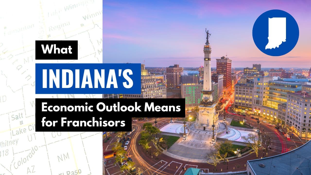 What Indiana’s Economic Outlook Means for Franchisors