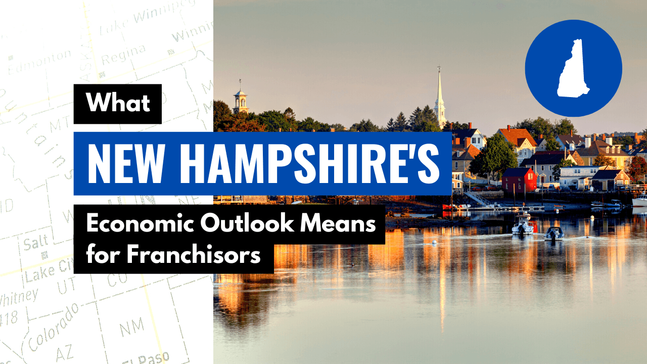 What New Hampshire’s Economic Outlook Means for Franchisors