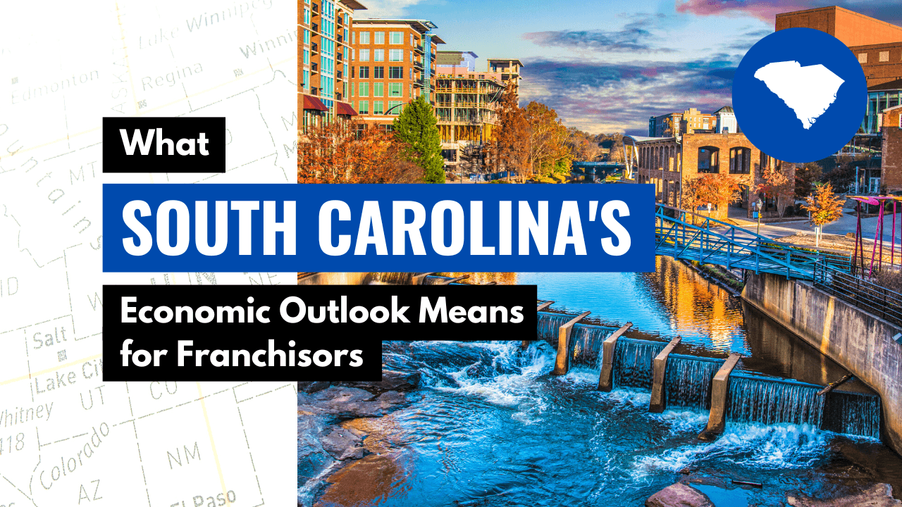 What South Carolina's Economic Outlook Means for Franchisors