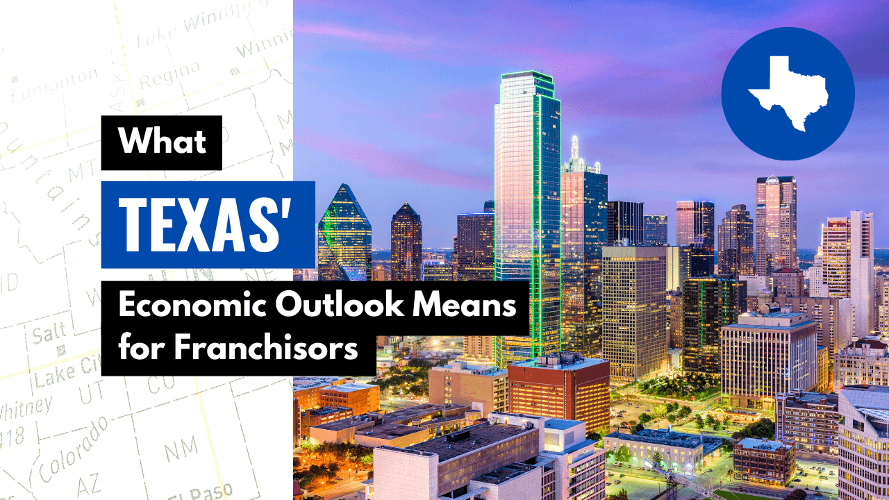 What Texas’ Economic Outlook Means for Franchisors