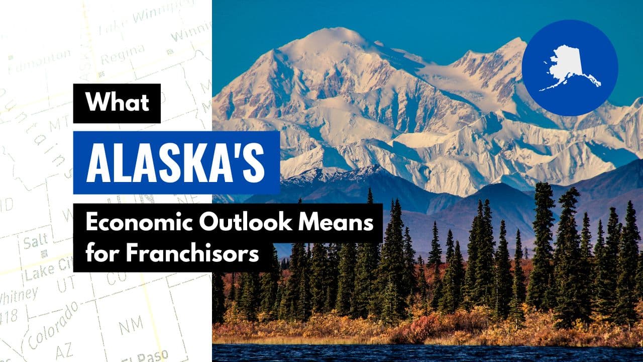 What Alaska’s Economic Outlook Means for Franchisors