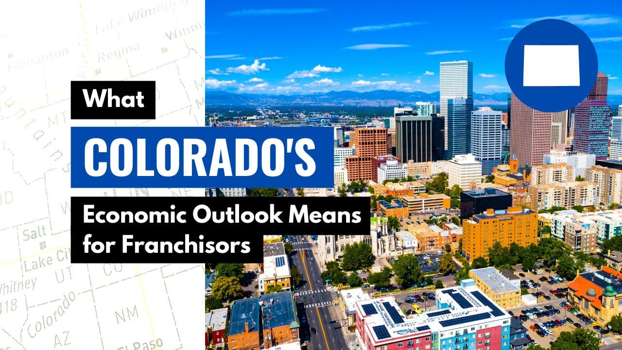 What Colorado’s Economic Outlook Means for Franchisors