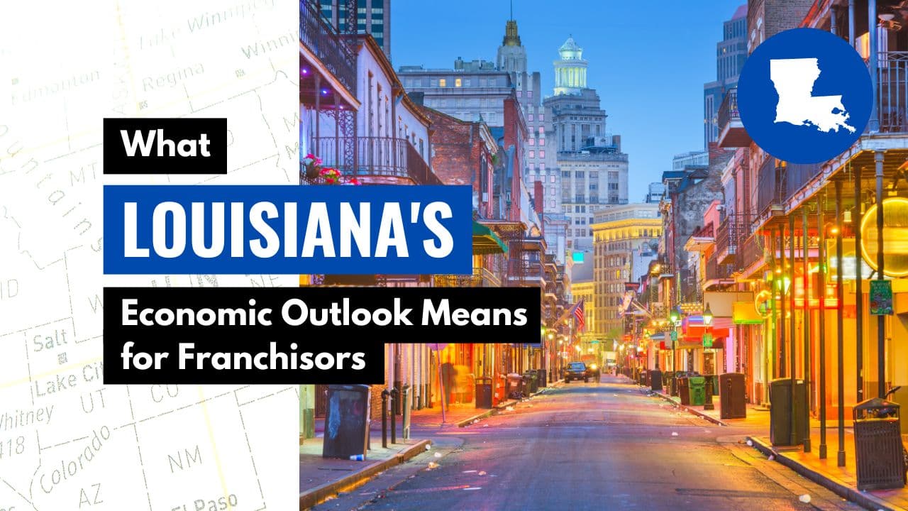 What Louisiana’s Economic Outlook Means for Franchisors
