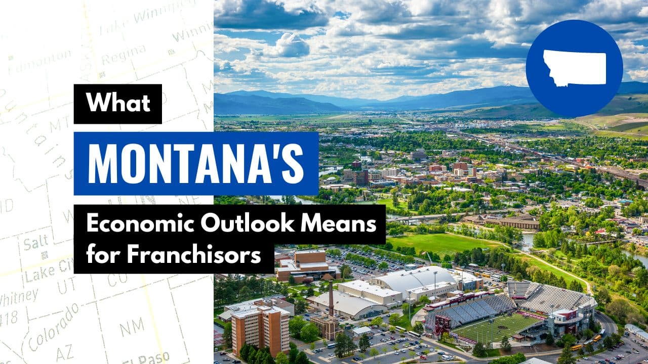 What Montana’s Economic Outlook Means for Franchisors