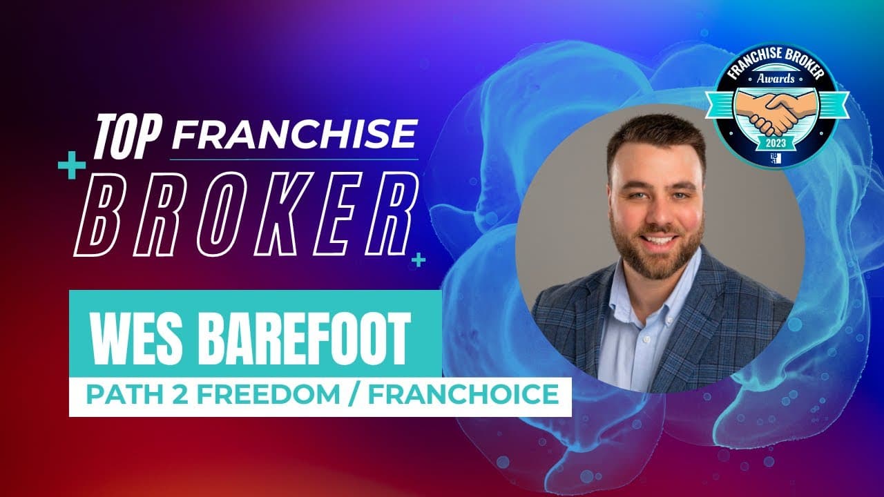 2023’s Top Franchise Brokers: Wes Barefoot