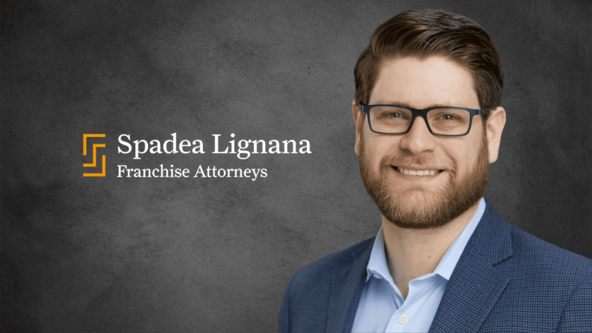 How This Spadea Lignana Franchise Attorney Is Making Sure Clients Feel Like More Than Just a Number